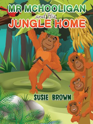 cover image of Mr Mchooligan and His Jungle Home